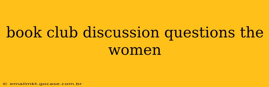 book club discussion questions the women