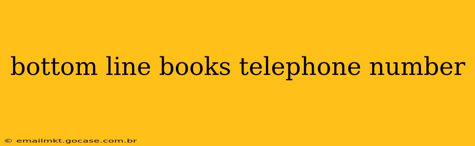 bottom line books telephone number