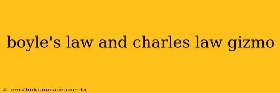 boyle's law and charles law gizmo