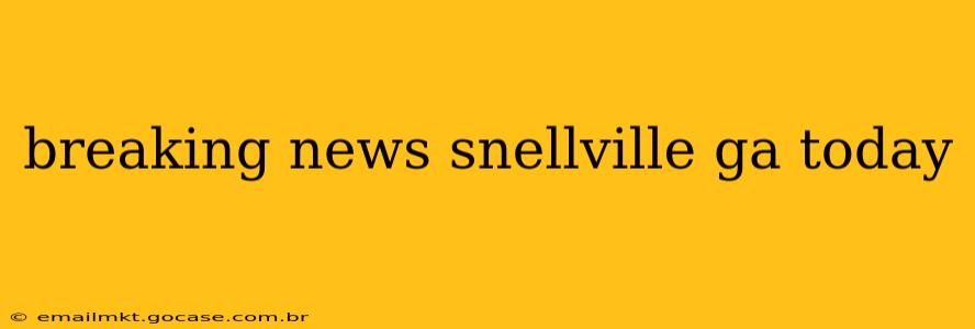 breaking news snellville ga today