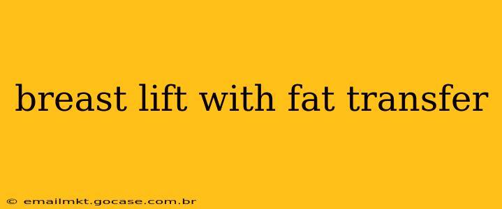breast lift with fat transfer