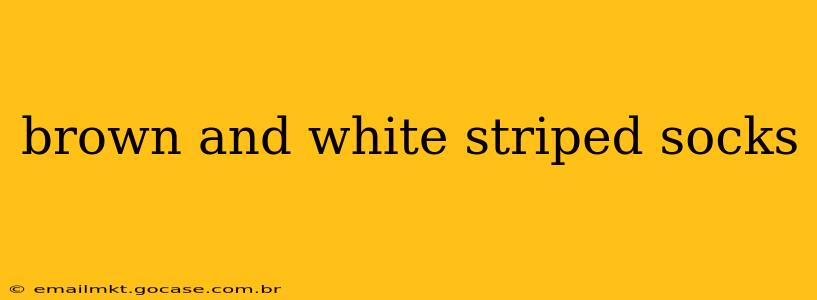 brown and white striped socks