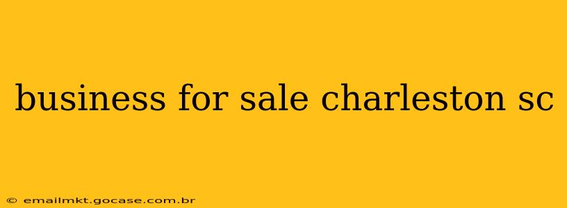 business for sale charleston sc