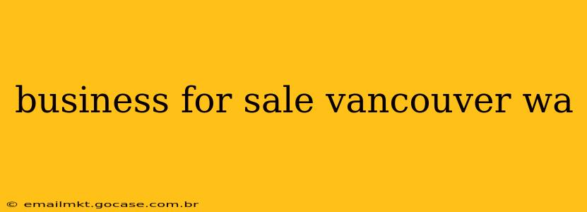 business for sale vancouver wa