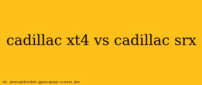 cadillac xt4 vs cadillac srx