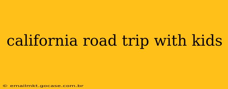 california road trip with kids