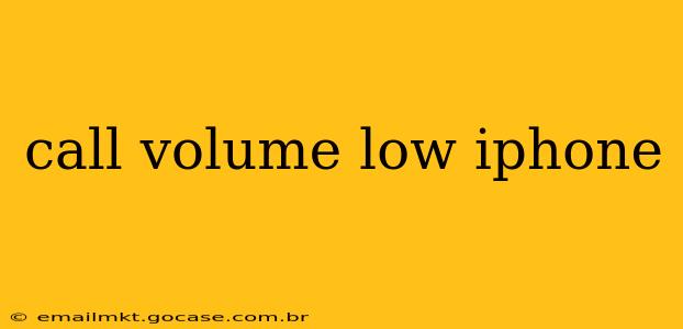call volume low iphone