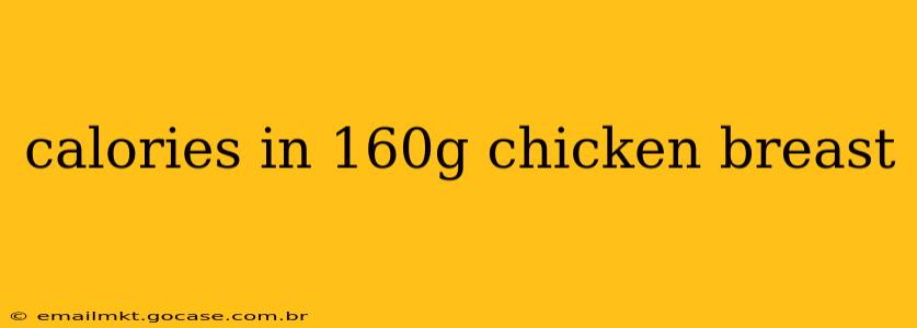 calories in 160g chicken breast