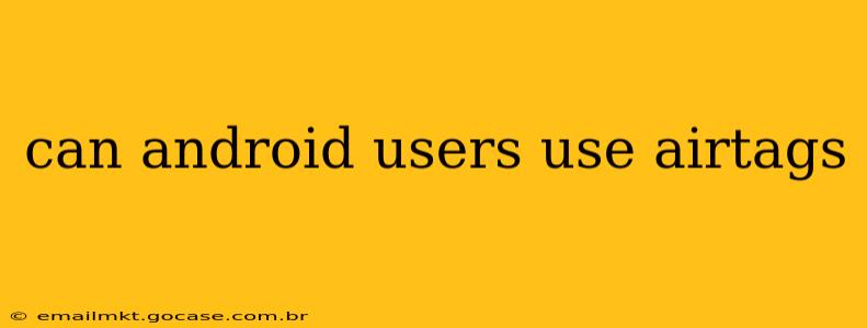 can android users use airtags