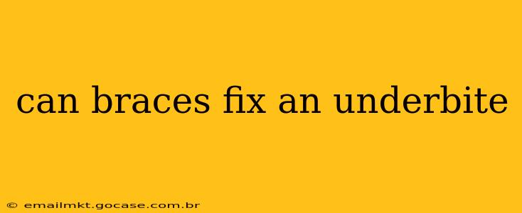 can braces fix an underbite