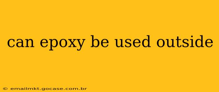 can epoxy be used outside