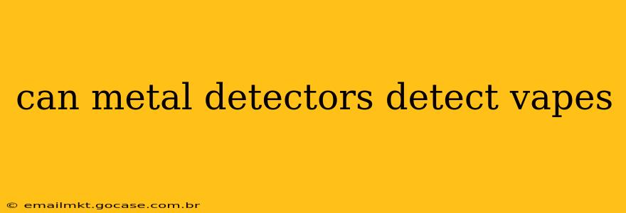 can metal detectors detect vapes