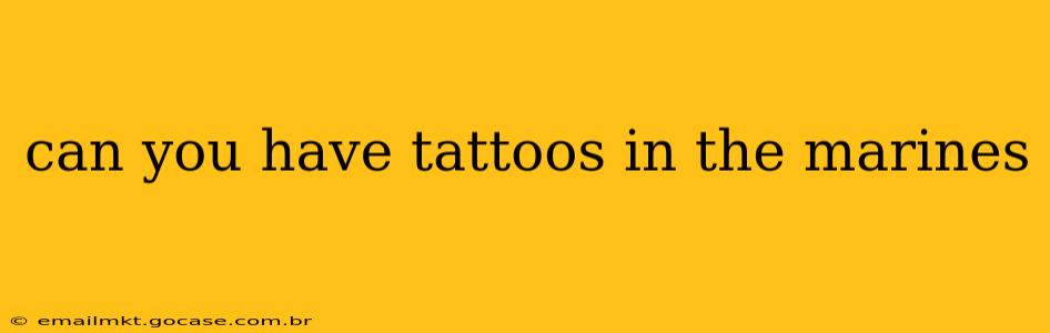 can you have tattoos in the marines