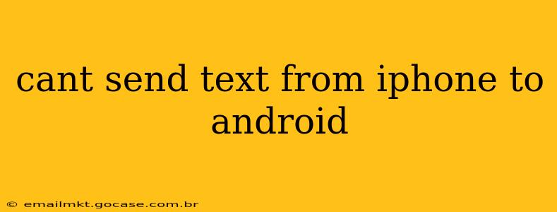 cant send text from iphone to android