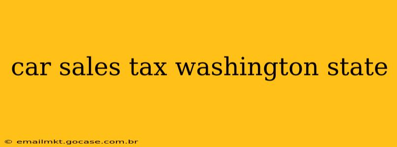 car sales tax washington state