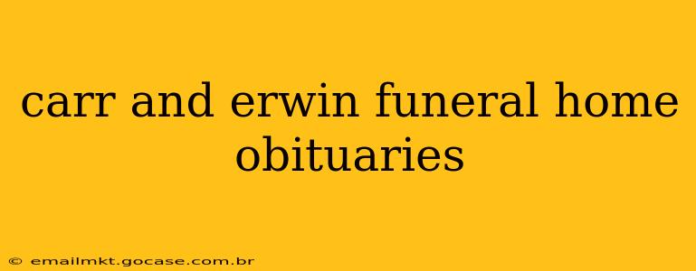 carr and erwin funeral home obituaries