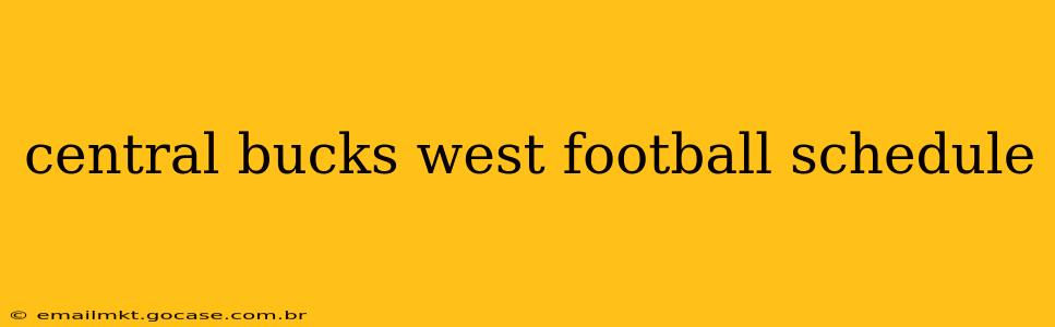 central bucks west football schedule
