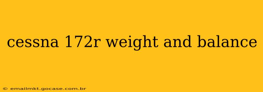 cessna 172r weight and balance