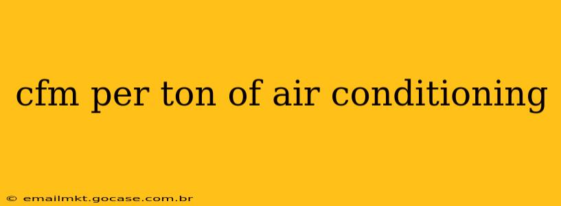cfm per ton of air conditioning
