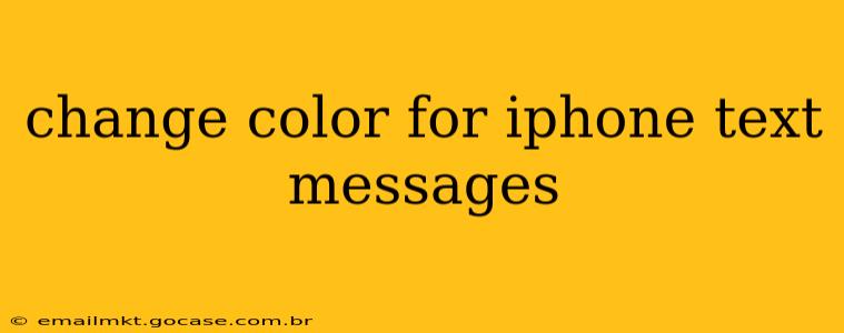 change color for iphone text messages