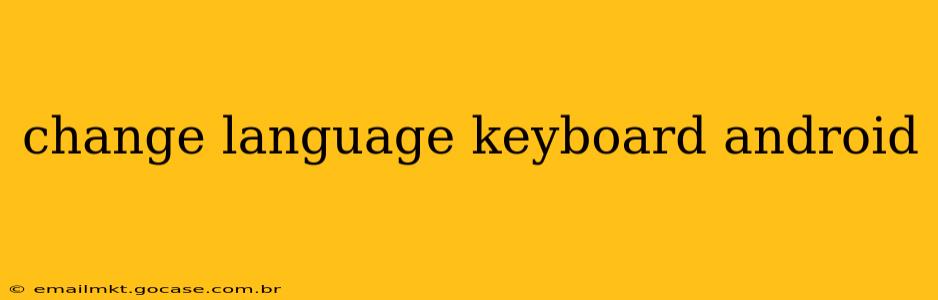change language keyboard android