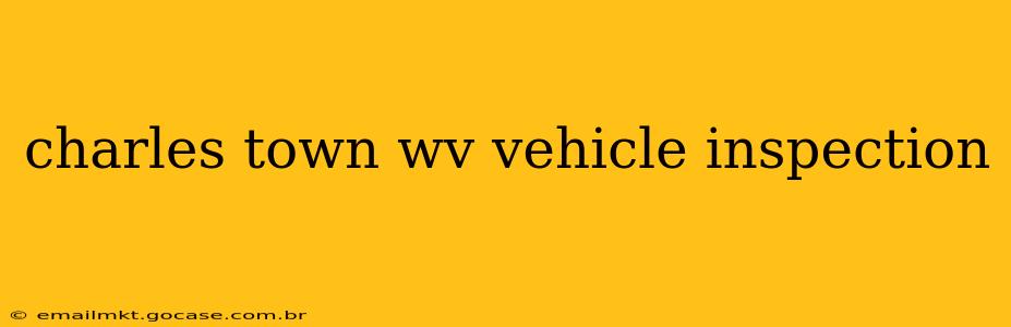 charles town wv vehicle inspection
