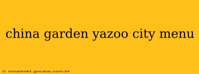 china garden yazoo city menu