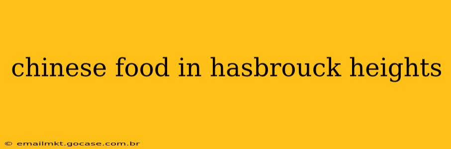 chinese food in hasbrouck heights