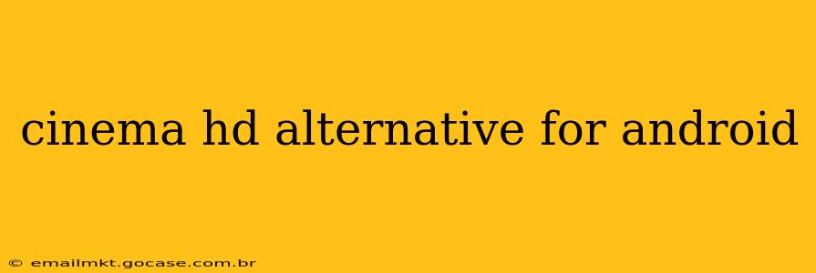 cinema hd alternative for android