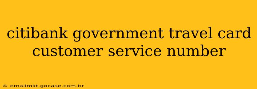 citibank government travel card customer service number