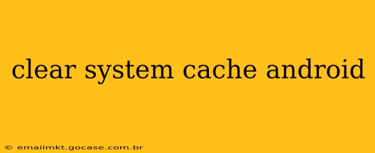 clear system cache android