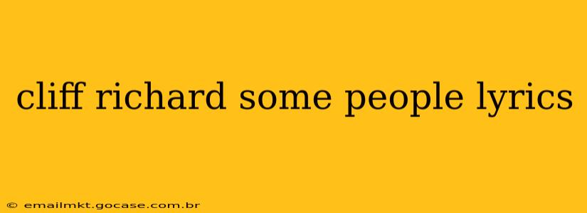 cliff richard some people lyrics
