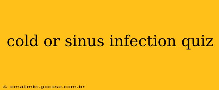 cold or sinus infection quiz
