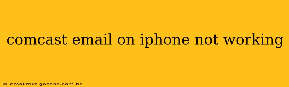 comcast email on iphone not working