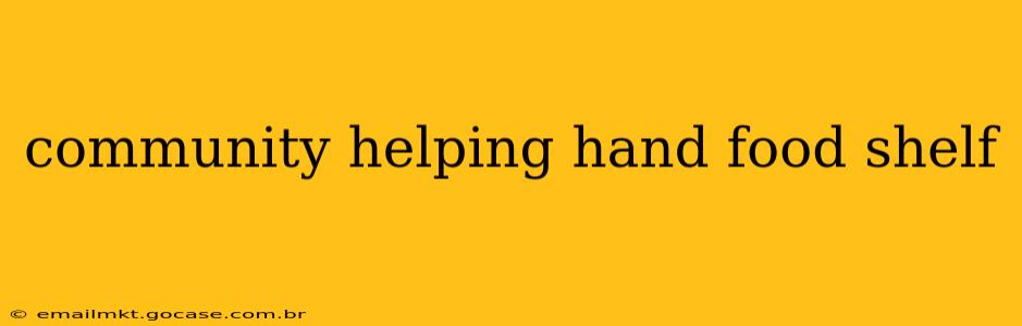 community helping hand food shelf