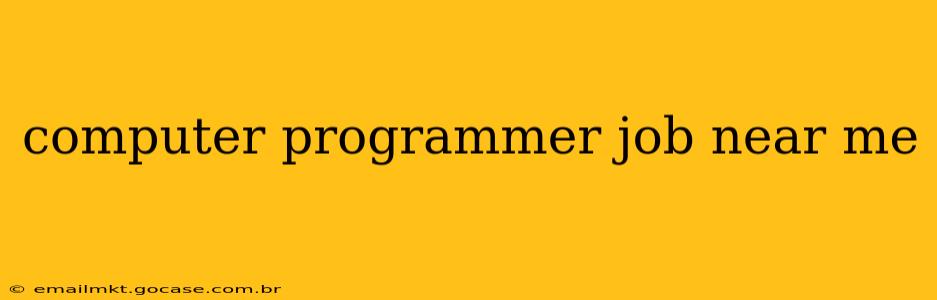 computer programmer job near me