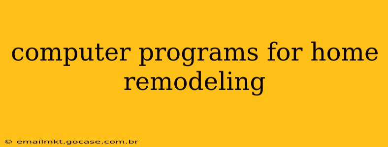 computer programs for home remodeling
