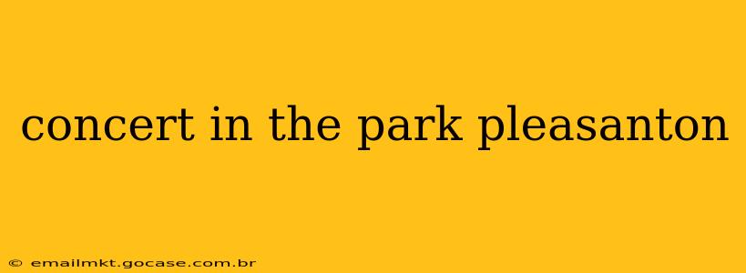 concert in the park pleasanton