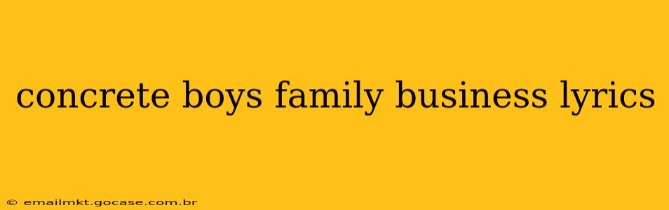 concrete boys family business lyrics