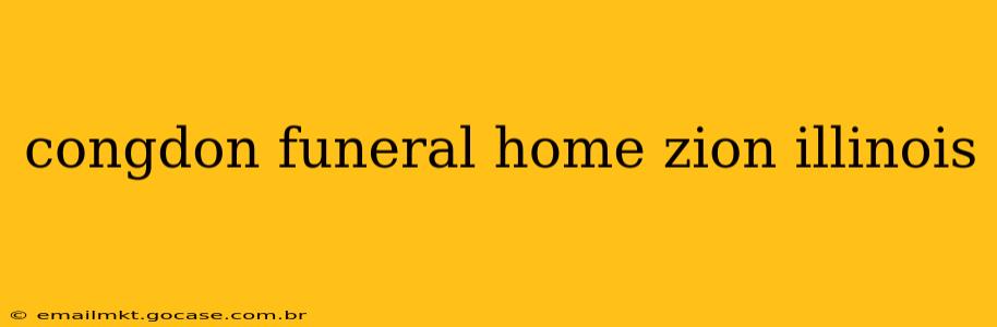 congdon funeral home zion illinois