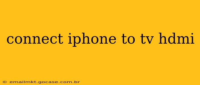 connect iphone to tv hdmi