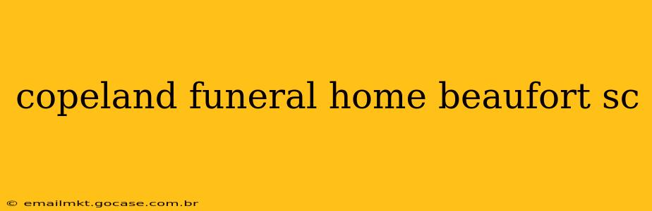 copeland funeral home beaufort sc