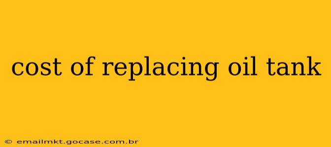 cost of replacing oil tank