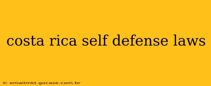 costa rica self defense laws