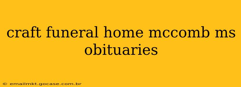 craft funeral home mccomb ms obituaries
