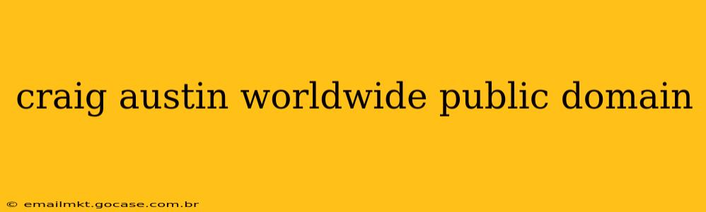 craig austin worldwide public domain