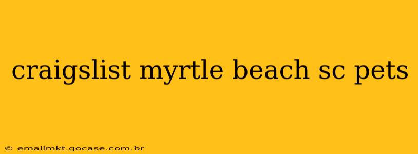 craigslist myrtle beach sc pets