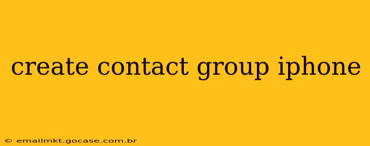 create contact group iphone