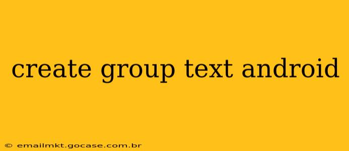 create group text android