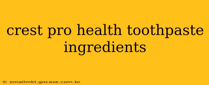 crest pro health toothpaste ingredients